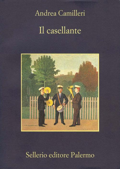 Cover of the book Il casellante by Andrea Camilleri, Sellerio Editore