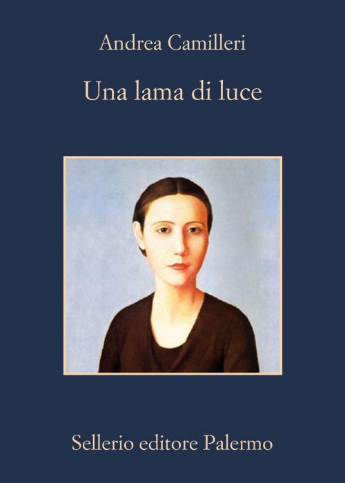 Cover of the book Una lama di luce by Andrea Camilleri, Sellerio Editore