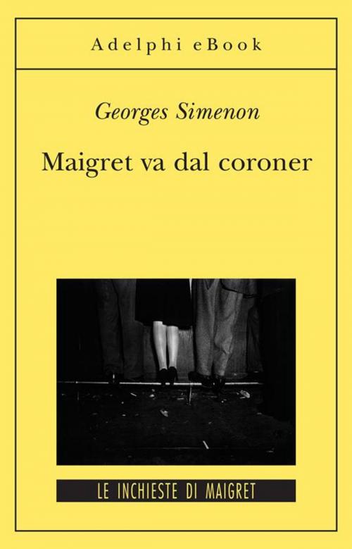 Cover of the book Maigret va dal coroner by Georges Simenon, Adelphi