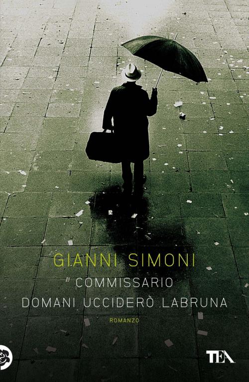 Cover of the book Commissario domani ucciderò Labruna by Gianni Simoni, TEA