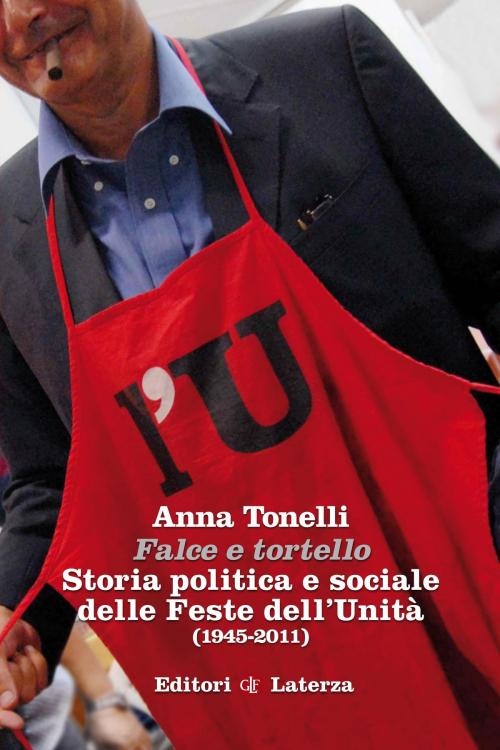 Cover of the book Falce e tortello by Anna Tonelli, Editori Laterza