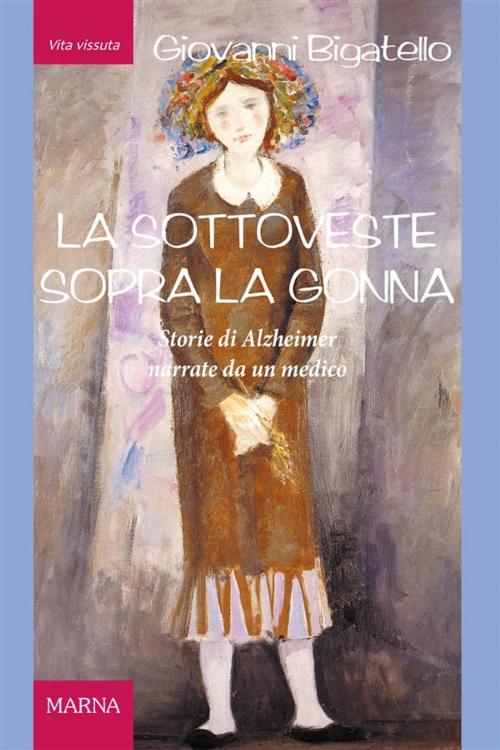 Cover of the book La sottoveste sopra la gonna by Giovanni Bigatello, Marna