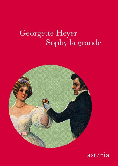 Cover of the book Sophy la grande by Georgette Heyer, astoria