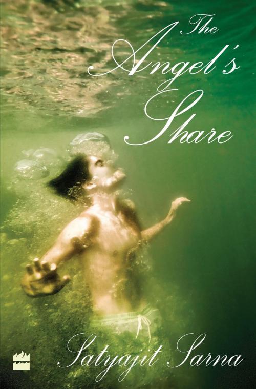 Cover of the book The Angel's Share by Satyajit Sarna, HarperCollins Publishers India