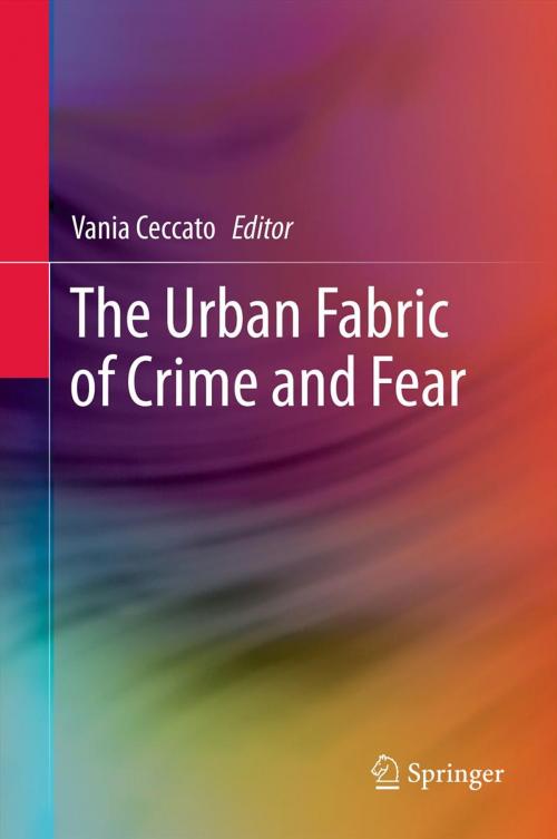 Cover of the book The Urban Fabric of Crime and Fear by , Springer Netherlands