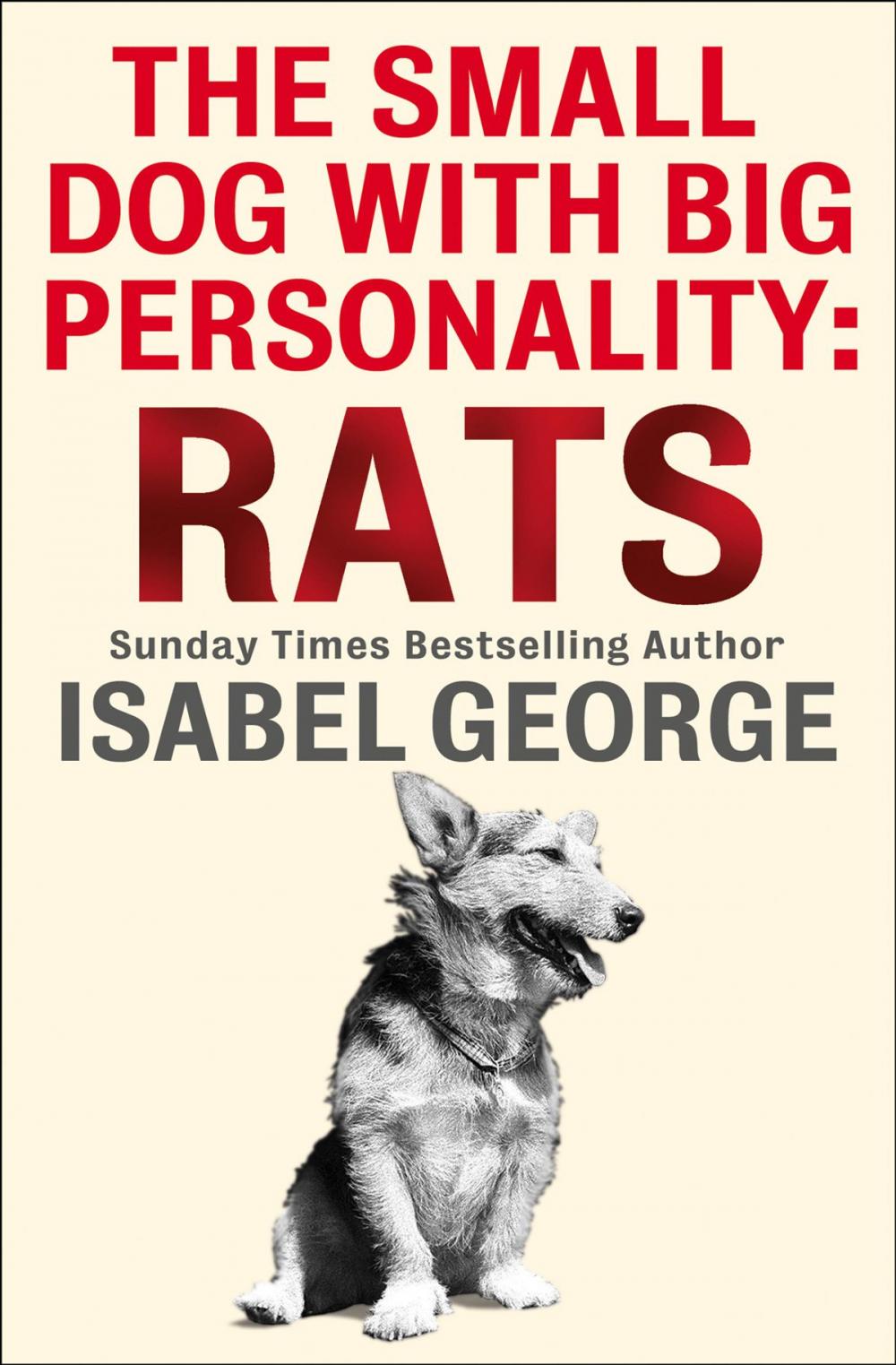 Big bigCover of The Small Dog With A Big Personality: Rats