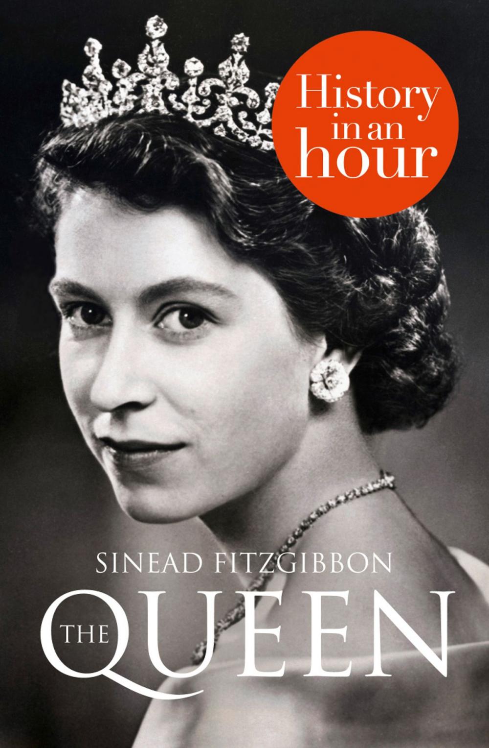 Big bigCover of The Queen: History in an Hour