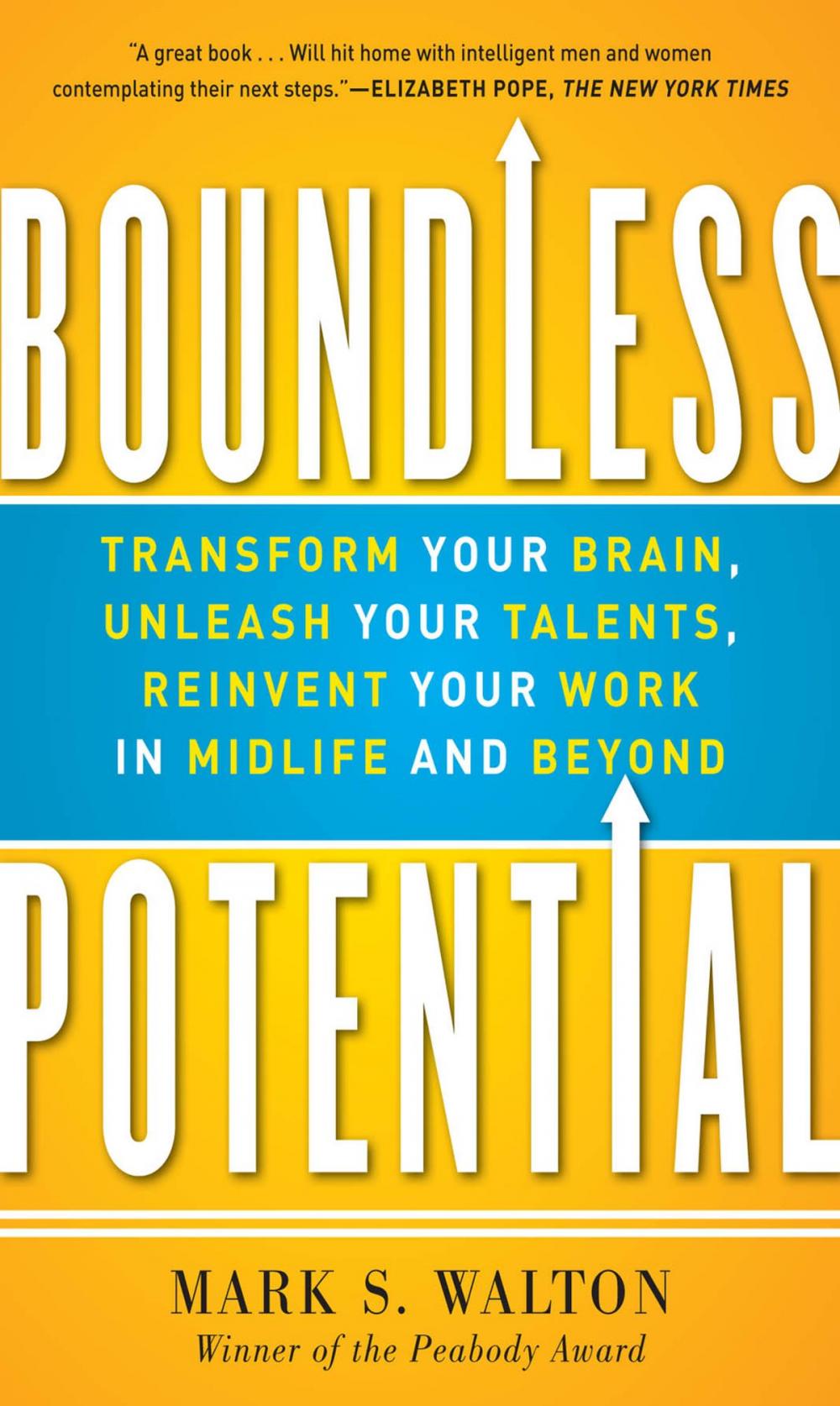 Big bigCover of Boundless Potential: Transform Your Brain, Unleash Your Talents, and Reinvent Your Work in Midlife and Beyond