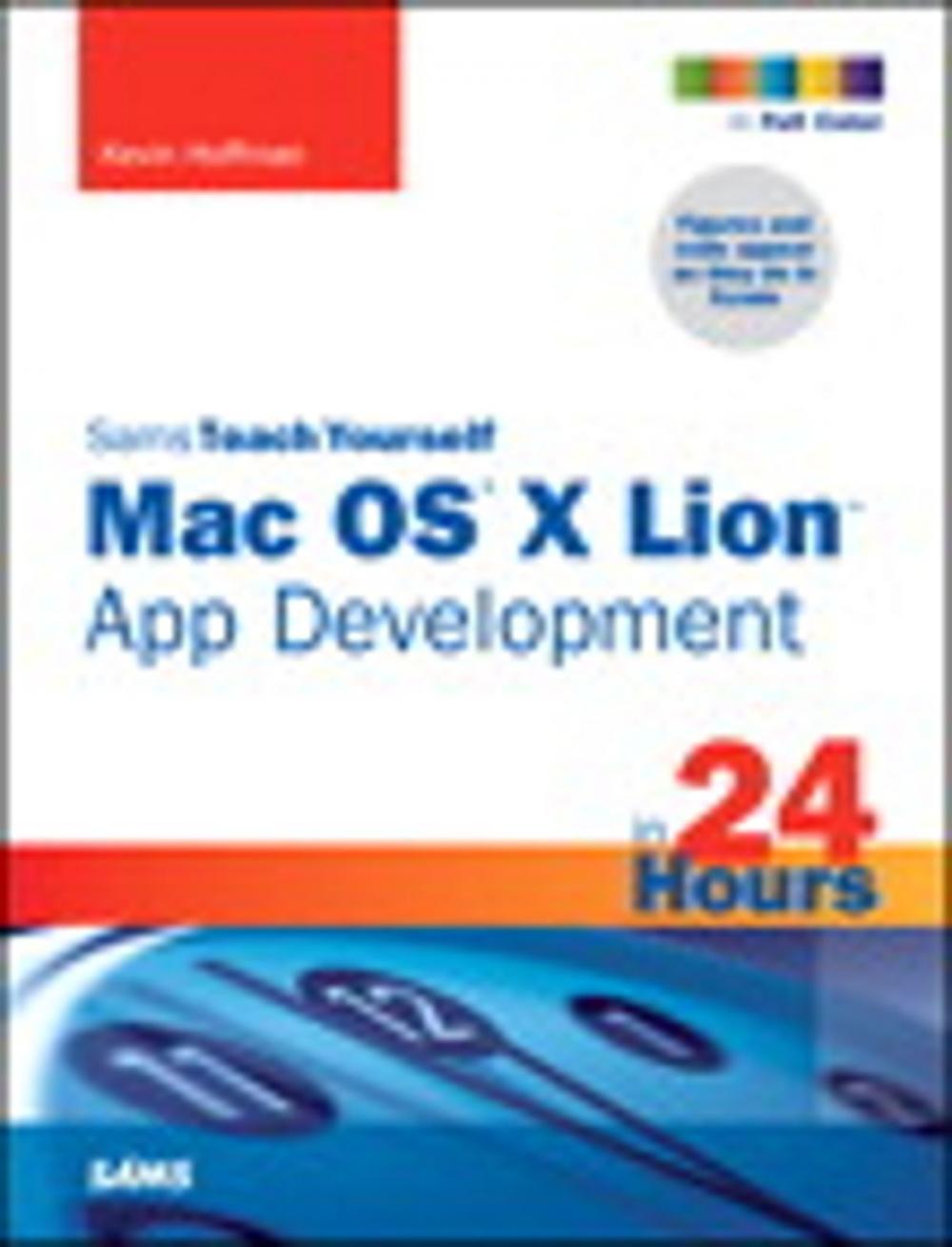 Big bigCover of Sams Teach Yourself Mac OS X Lion App Development in 24 Hours