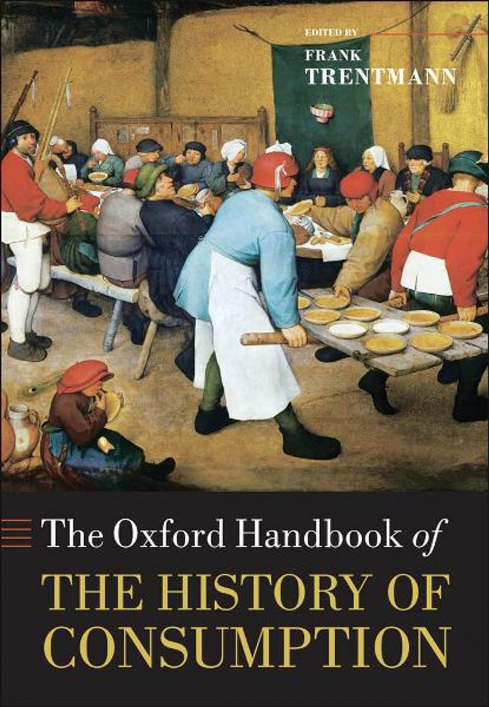 Big bigCover of The Oxford Handbook of the History of Consumption