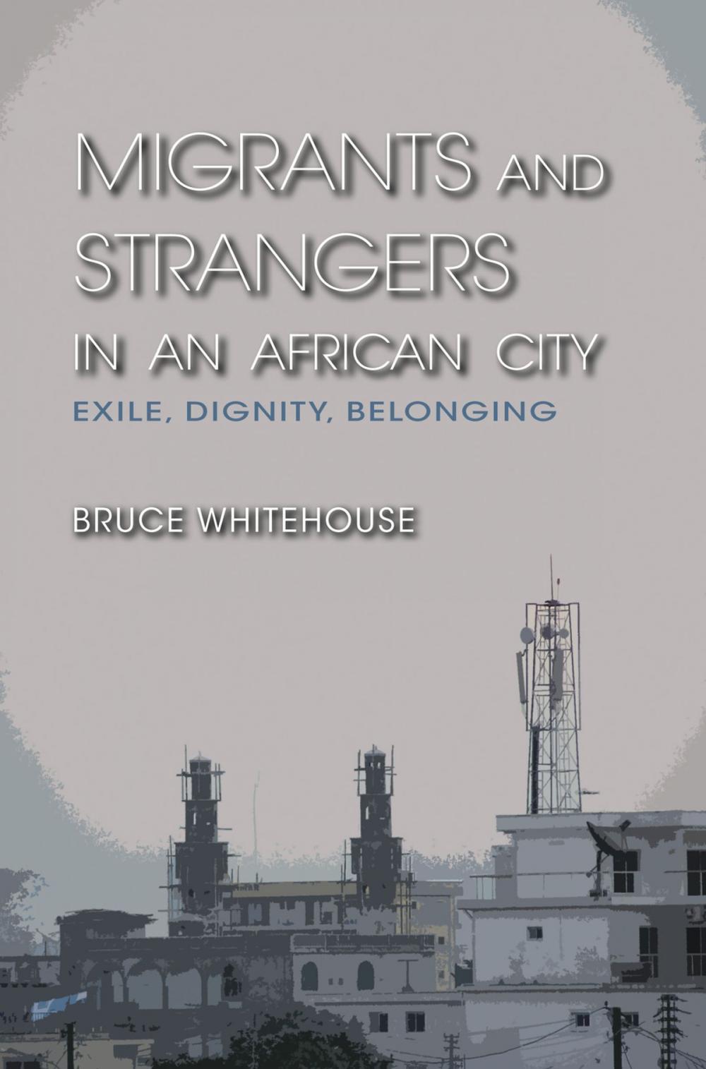 Big bigCover of Migrants and Strangers in an African City