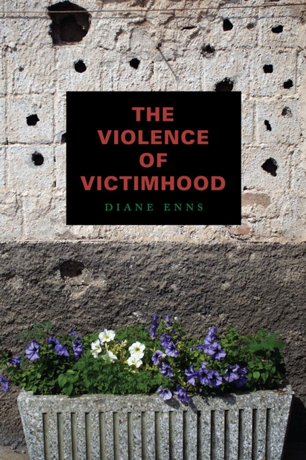 Big bigCover of The Violence of Victimhood