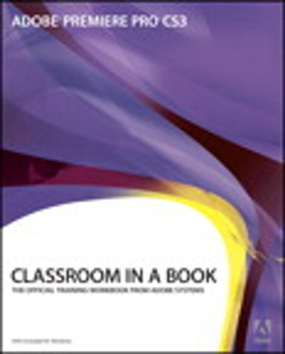 Big bigCover of Adobe Premiere Pro CS3 Classroom in a Book