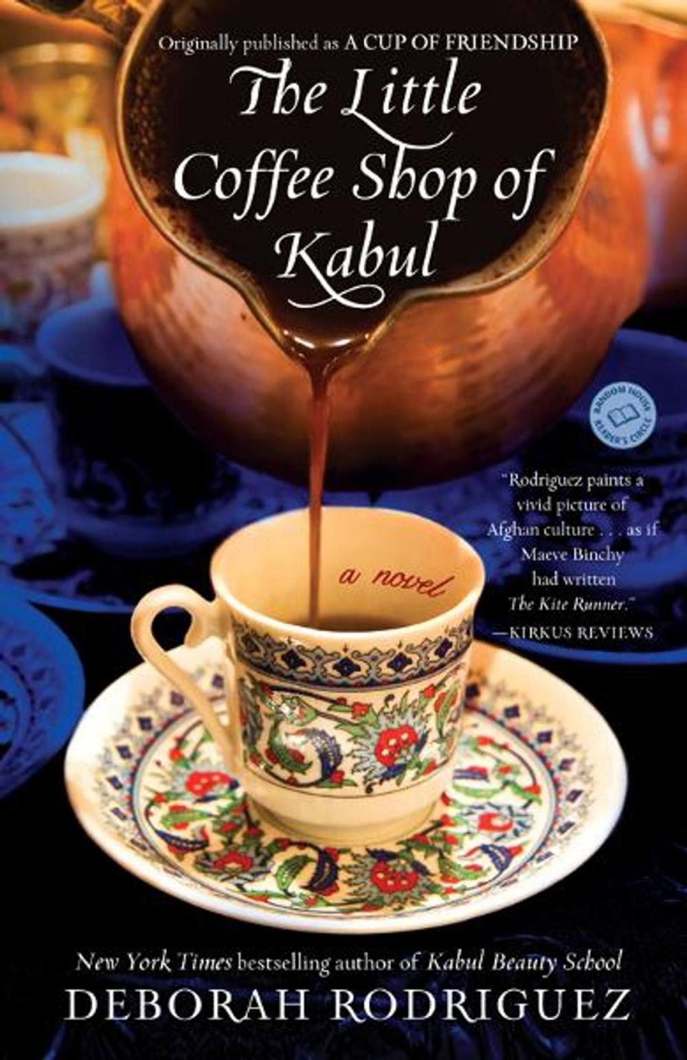 Big bigCover of The Little Coffee Shop of Kabul (originally published as A Cup of Friendship)