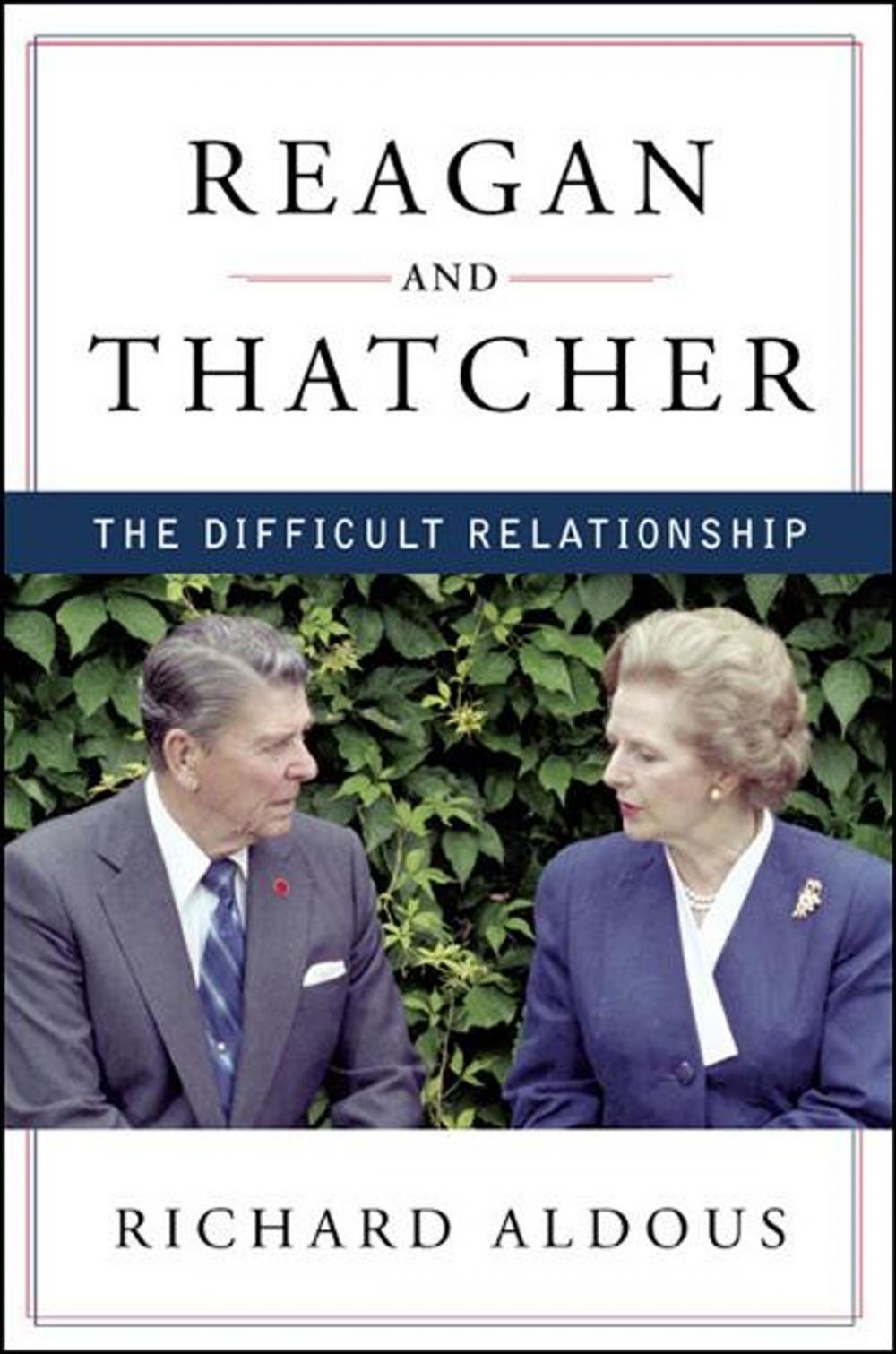 Big bigCover of Reagan and Thatcher: The Difficult Relationship