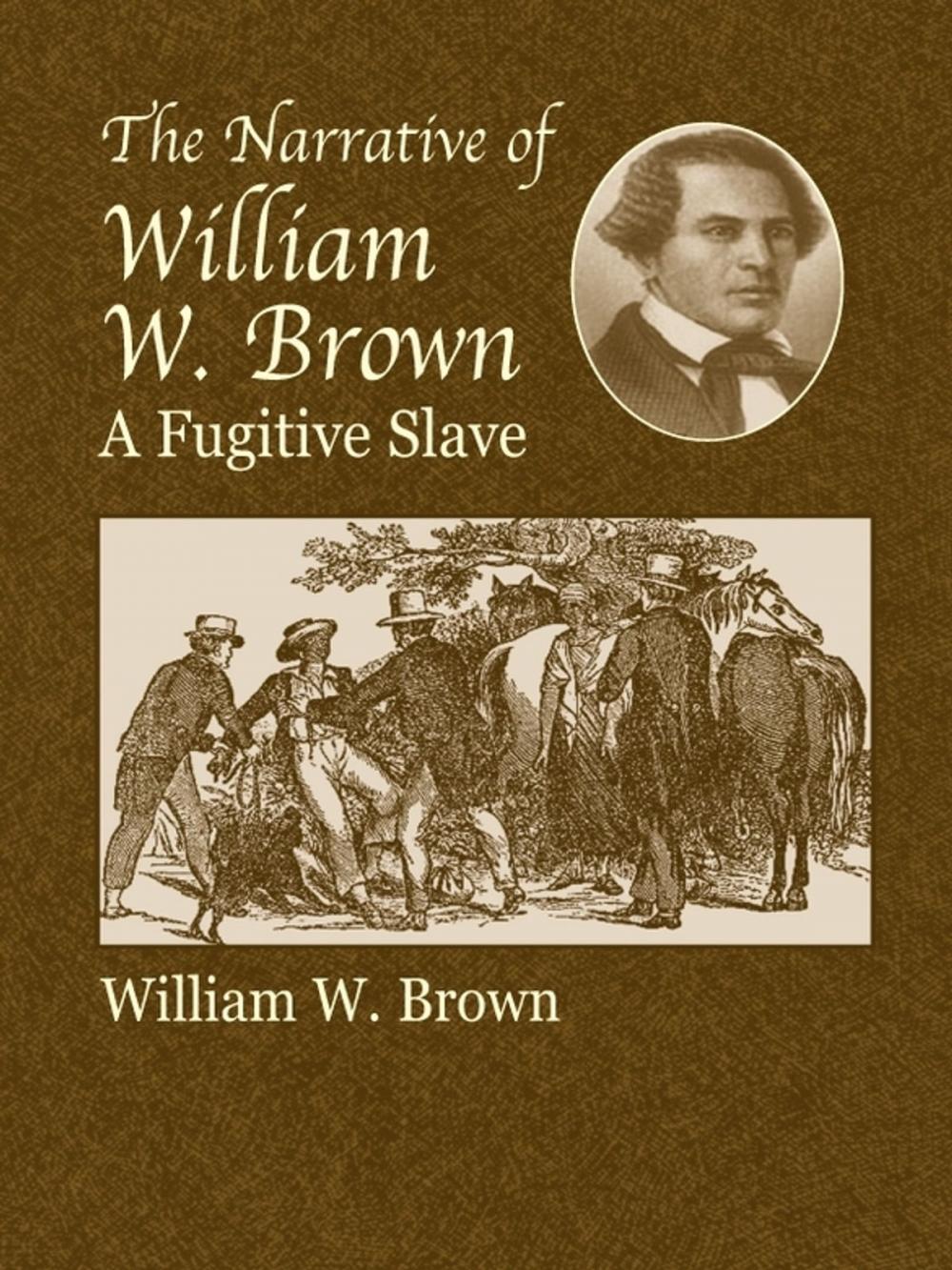 Big bigCover of The Narrative of William W. Brown, a Fugitive Slave