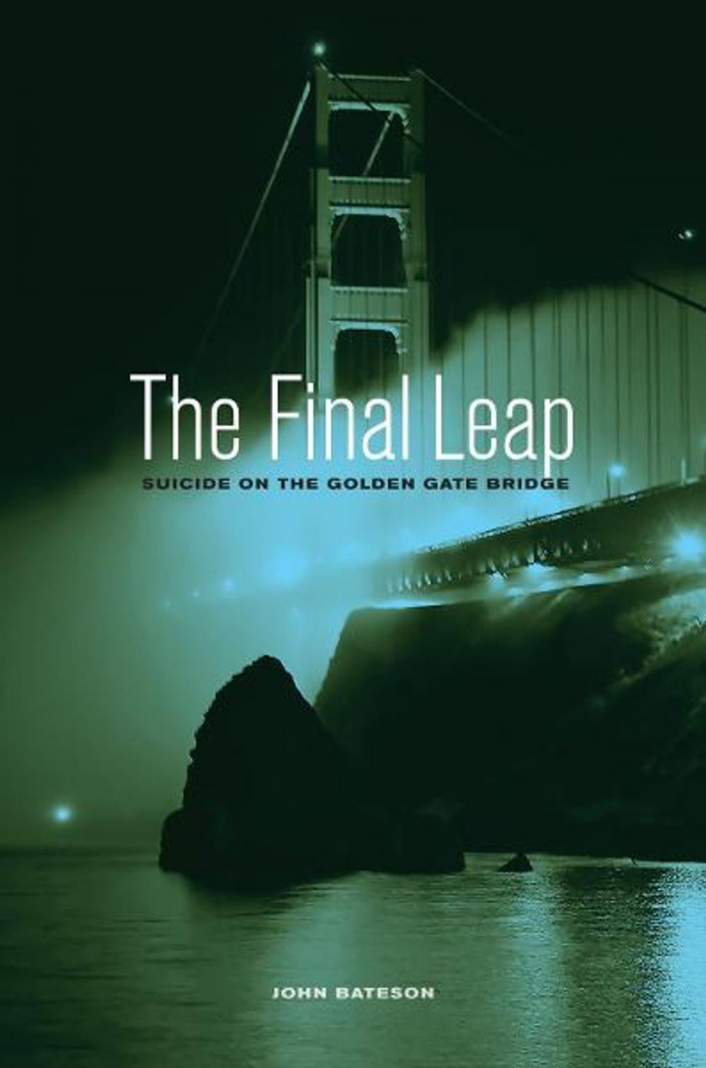 Big bigCover of The Final Leap: Suicide on the Golden Gate Bridge