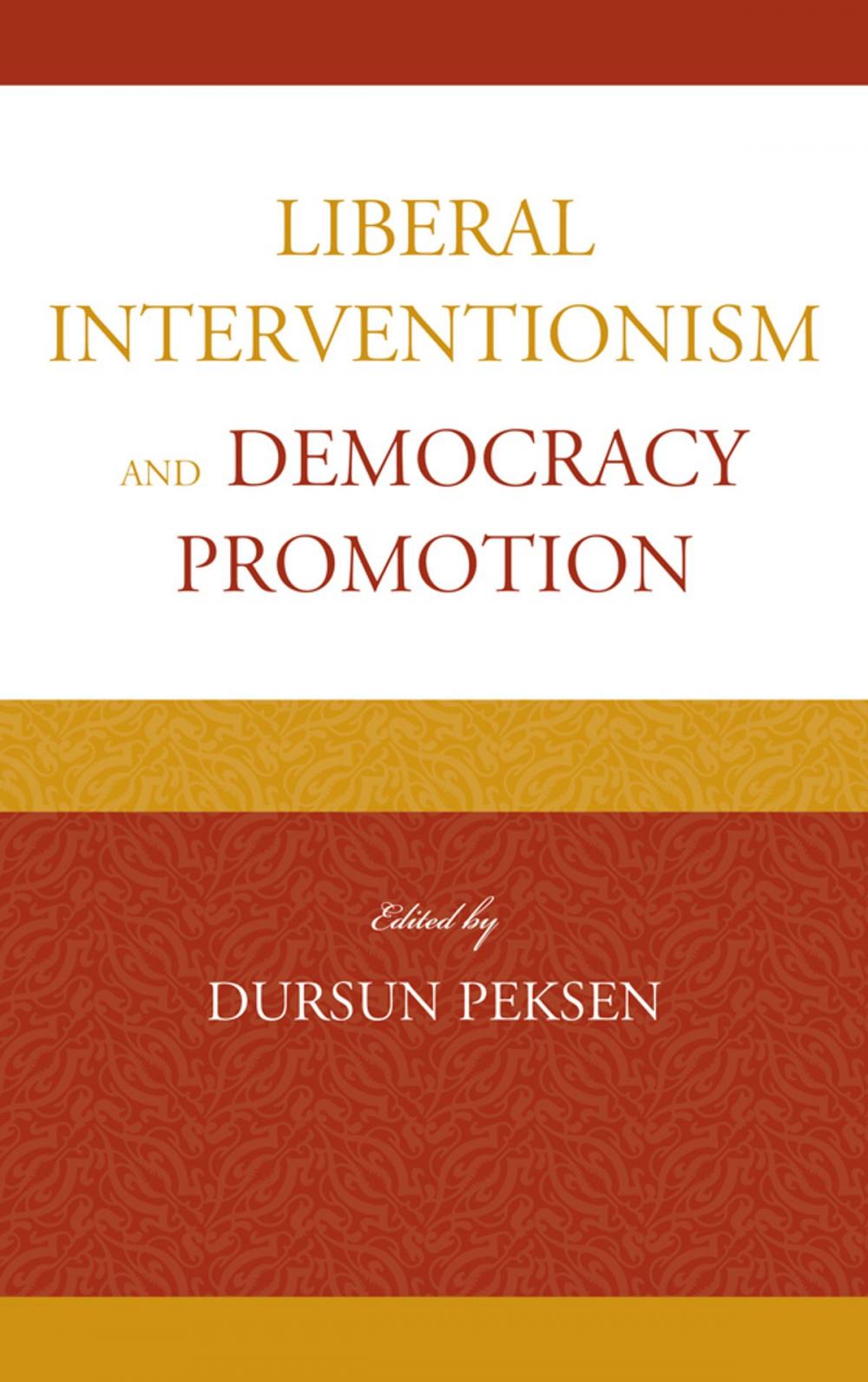 Big bigCover of Liberal Interventionism and Democracy Promotion