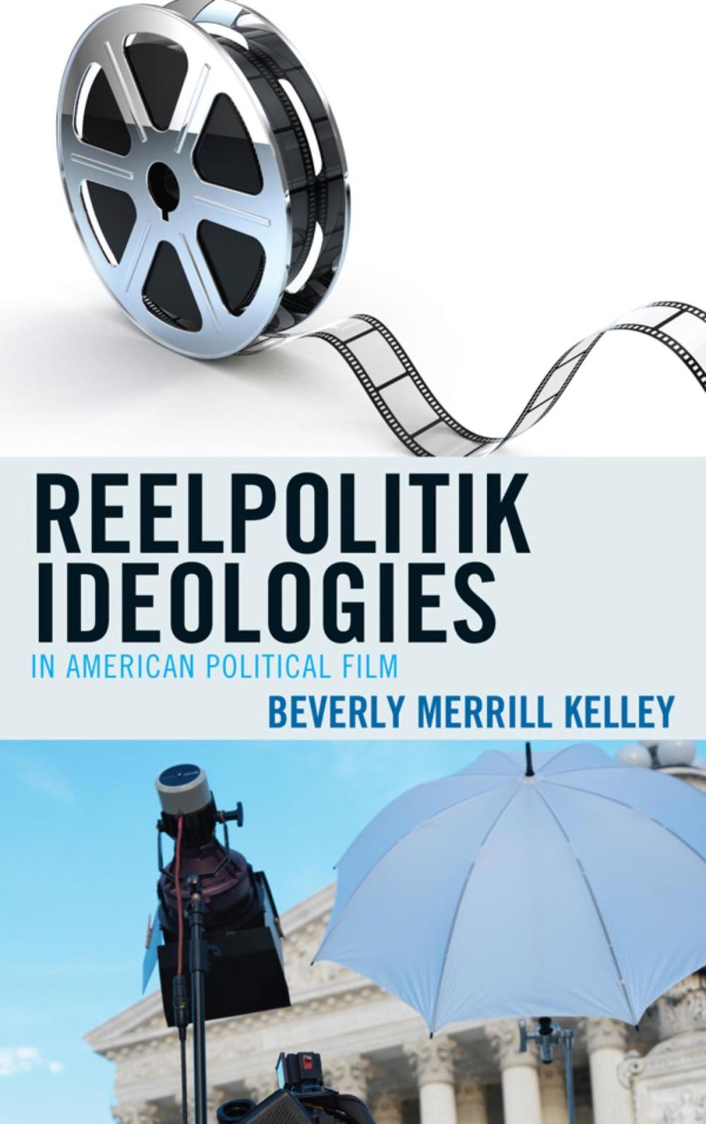 Big bigCover of Reelpolitik Ideologies in American Political Film