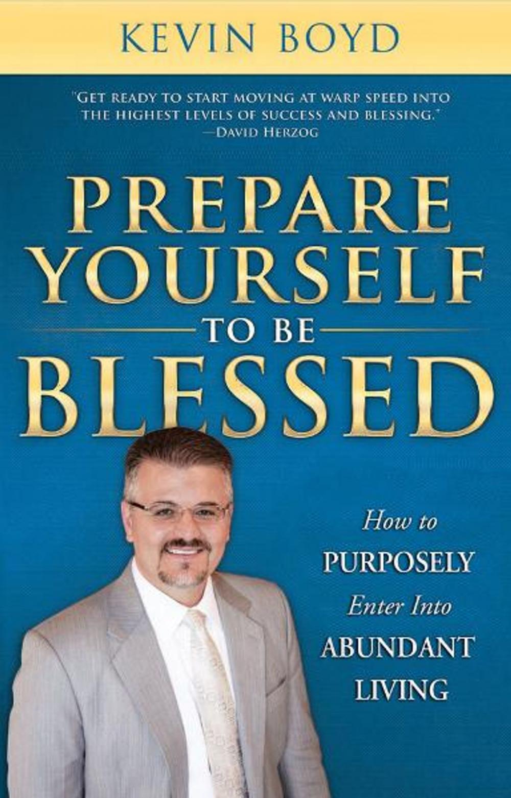 Big bigCover of Prepare Yourself to be Blessed: How to Purposely Walk into Abundant Living