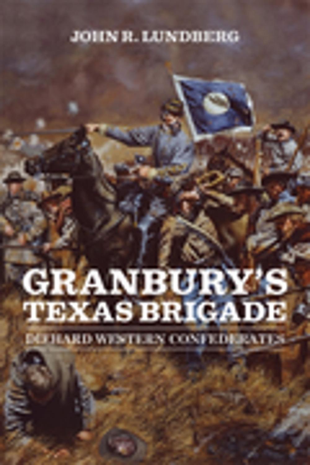 Big bigCover of Granbury's Texas Brigade