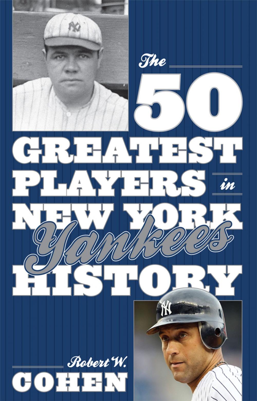 Big bigCover of The 50 Greatest Players in New York Yankees History