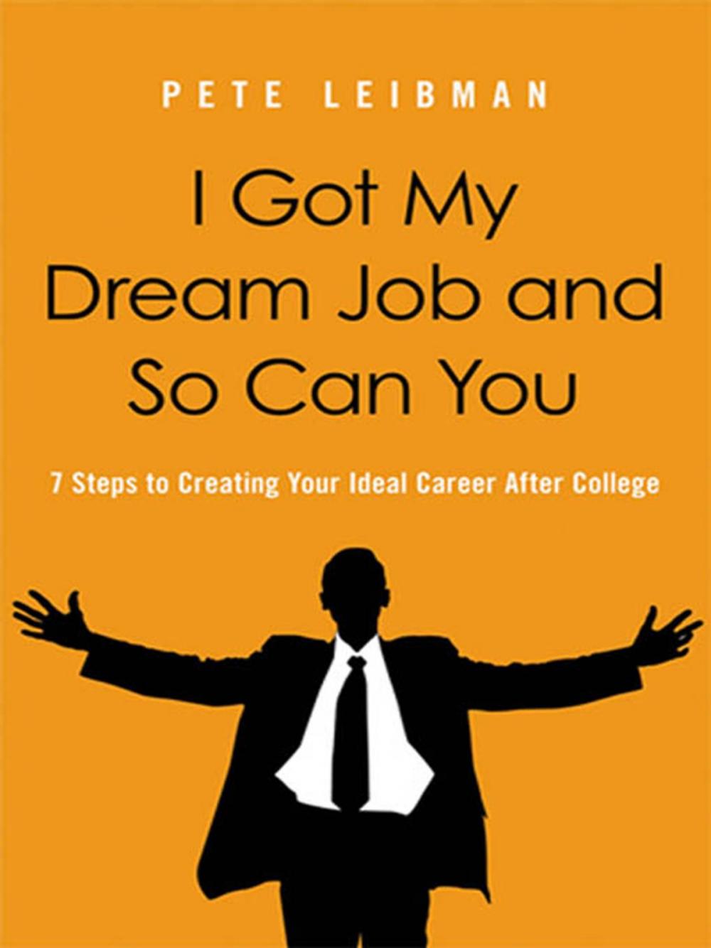 Big bigCover of I Got My Dream Job and So Can You