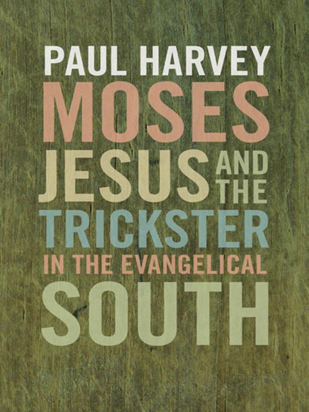 Big bigCover of Moses, Jesus, and the Trickster in the Evangelical South