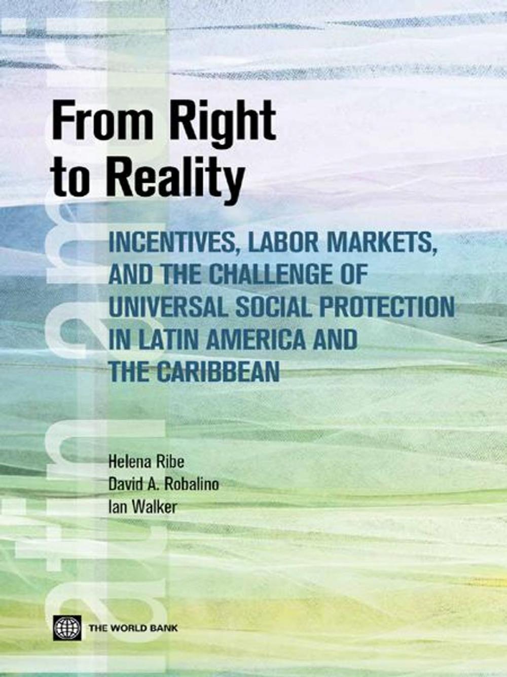 Big bigCover of From Right to Reality: Incentives, Labor Markets, and the Challenge of Universal Social Protection in Latin America and the Caribbean