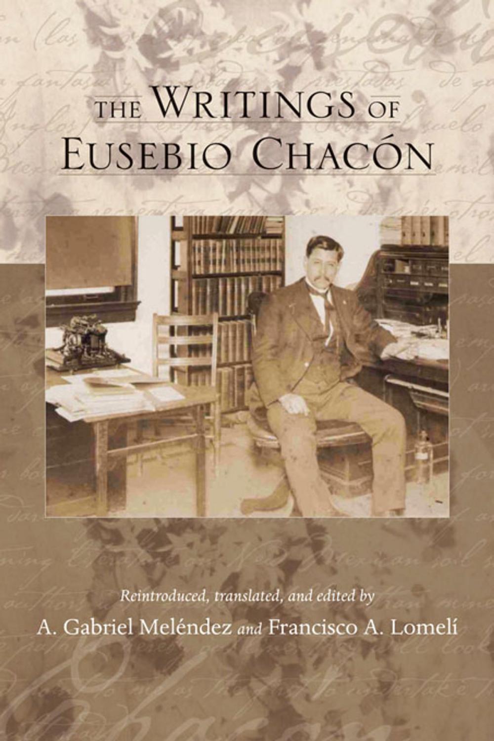 Big bigCover of The Writings of Eusebio Chacón