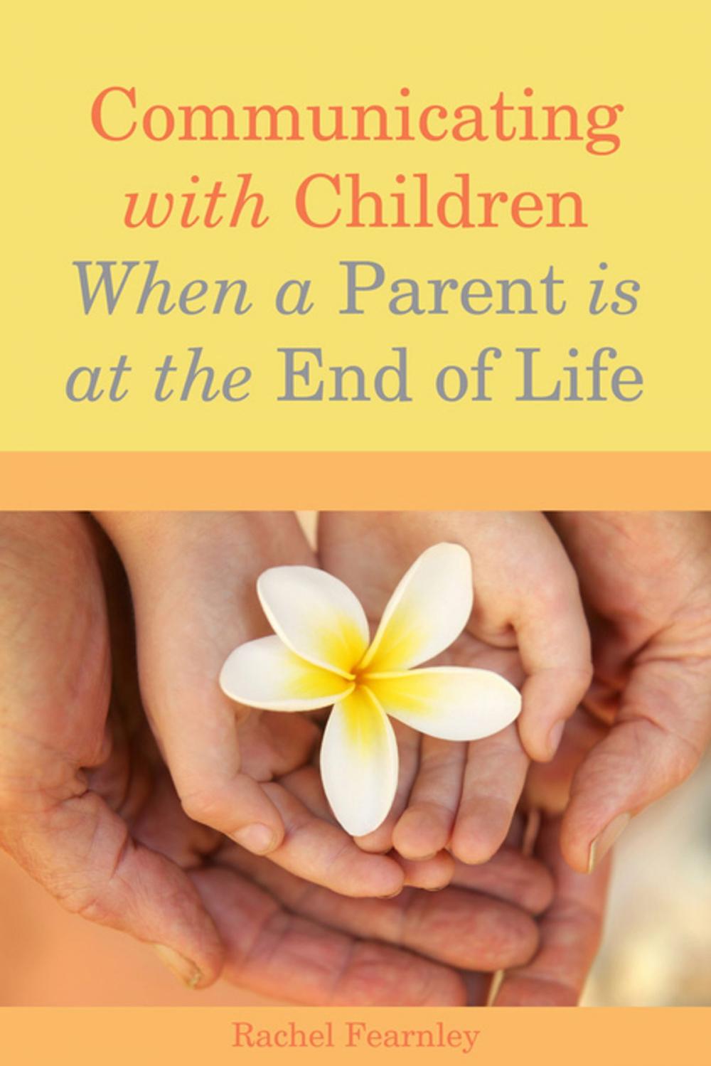 Big bigCover of Communicating with Children When a Parent is at the End of Life