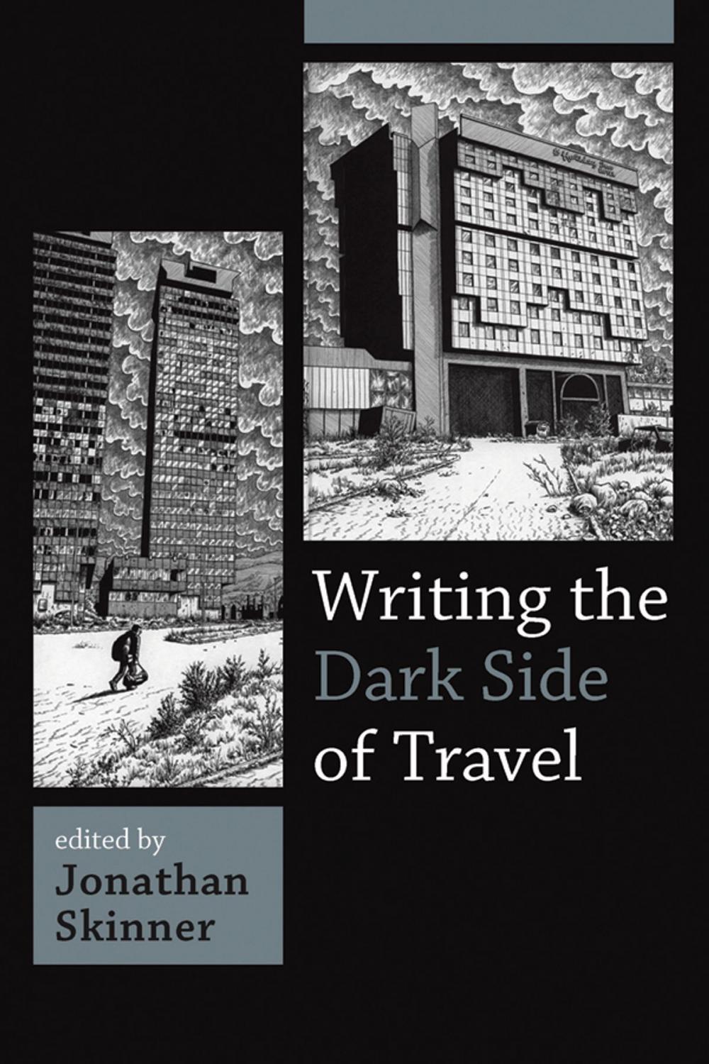 Big bigCover of Writing the Dark Side of Travel