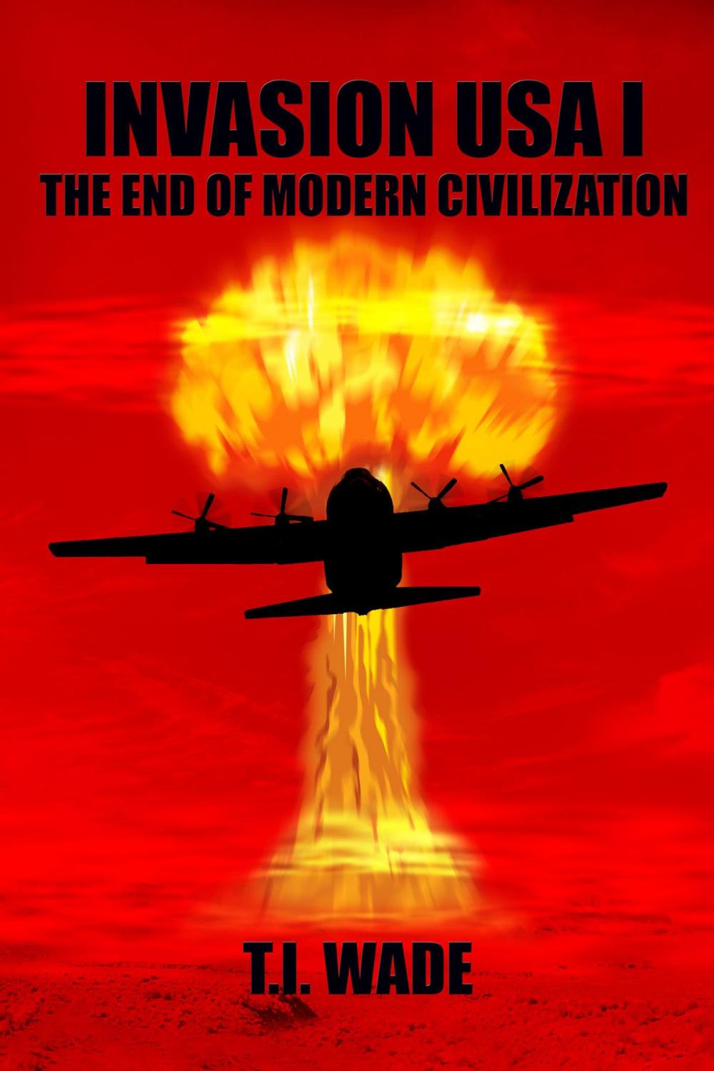 Big bigCover of Invasion USA I: The End of Modern Civilization