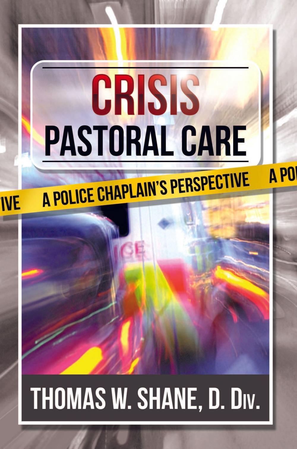 Big bigCover of Crisis Pastoral Care: A Police Chaplain's Perspective