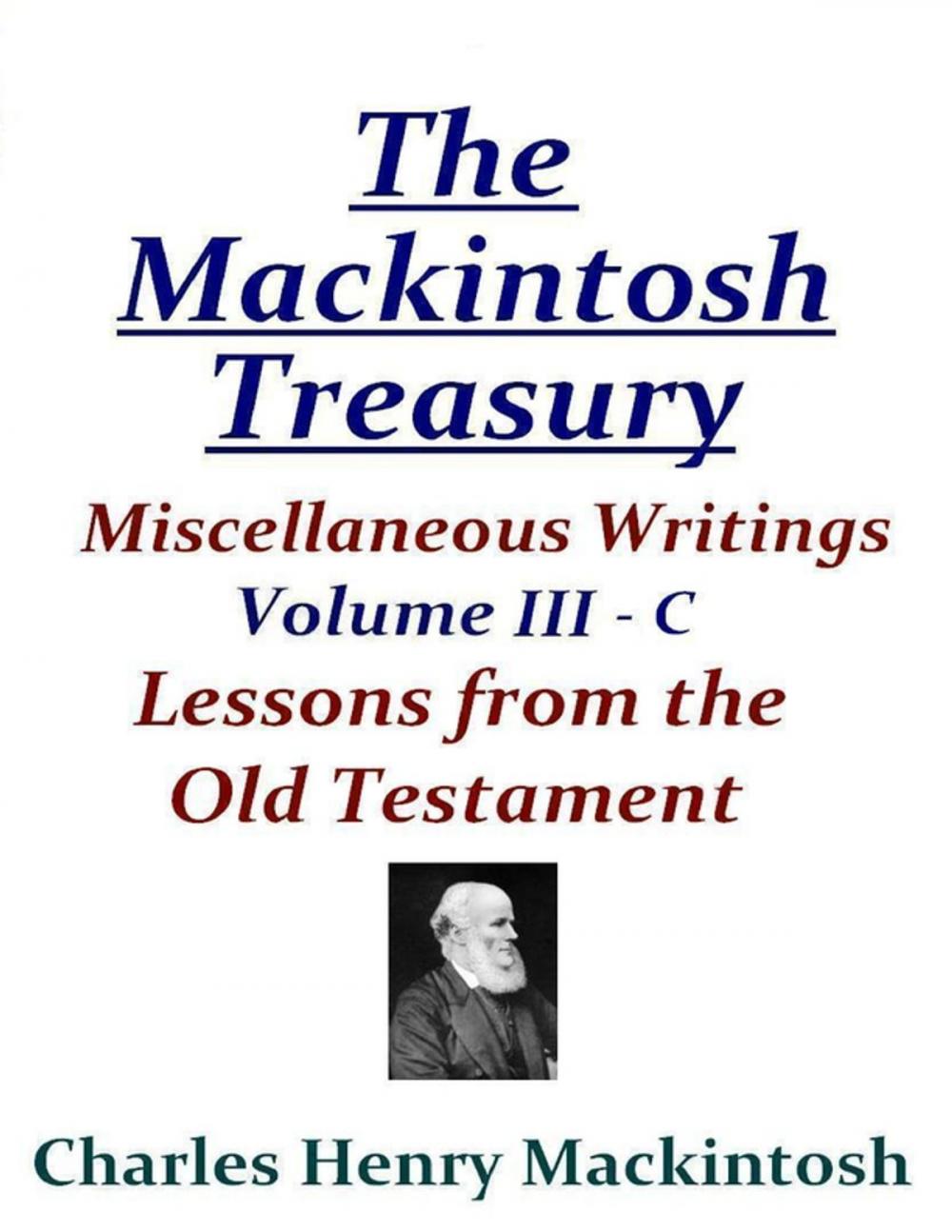 Big bigCover of The Mackintosh Treasury - Miscellaneous Writings - Volume III-C: Lessons from the Old Testament