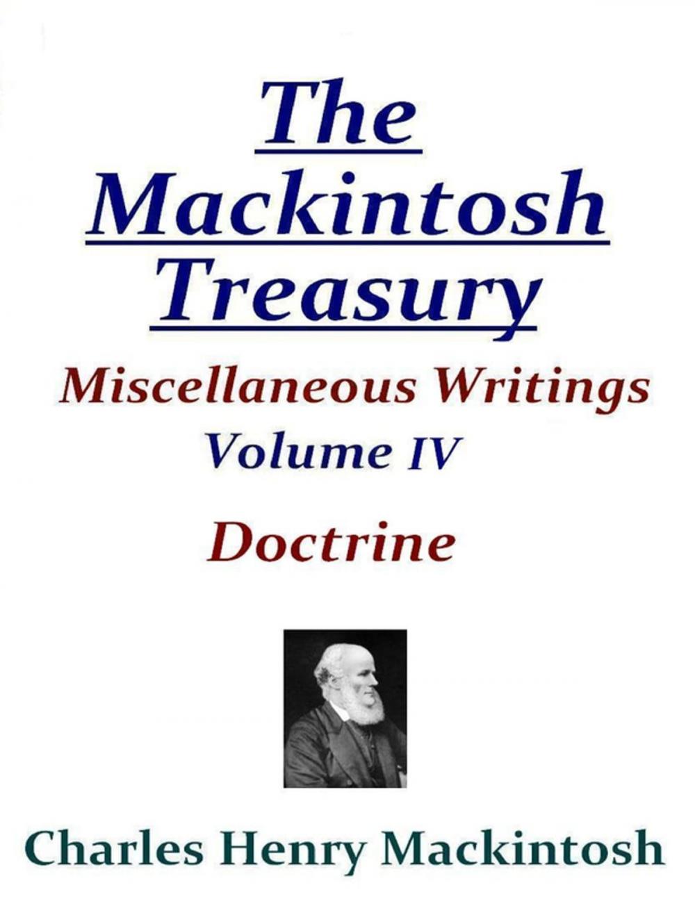 Big bigCover of The Mackintosh Treasury - Miscellaneous Writings - Volume IV: Doctrine