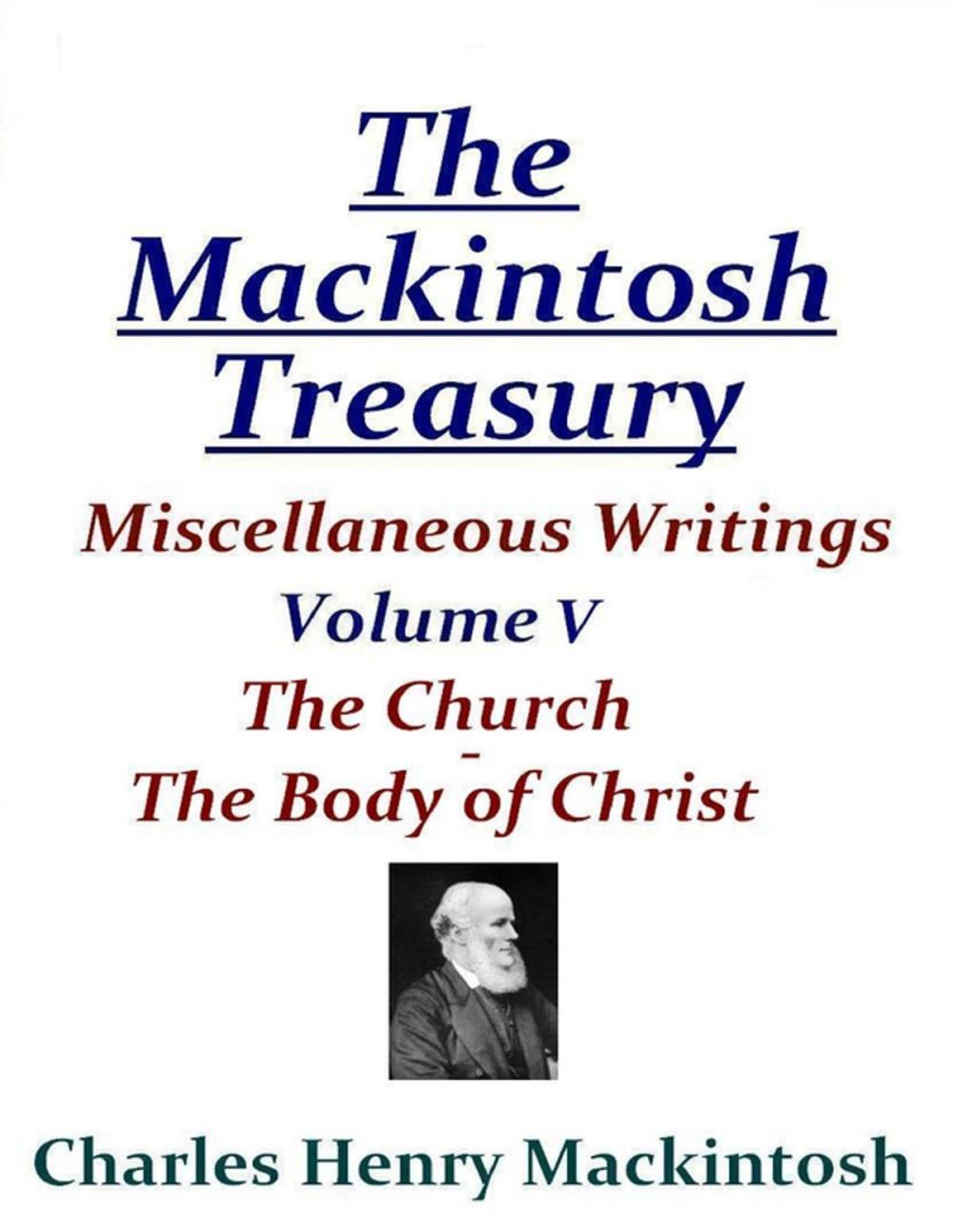 Big bigCover of The Mackintosh Treasury - Miscellaneous Writings - Volume V: The Church – The Body of Christ