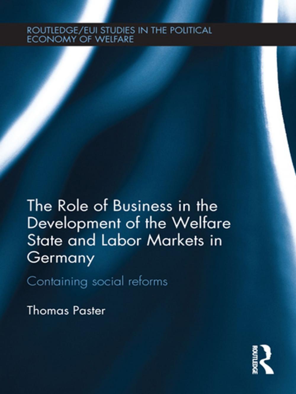 Big bigCover of The Role of Business in the Development of the Welfare State and Labor Markets in Germany