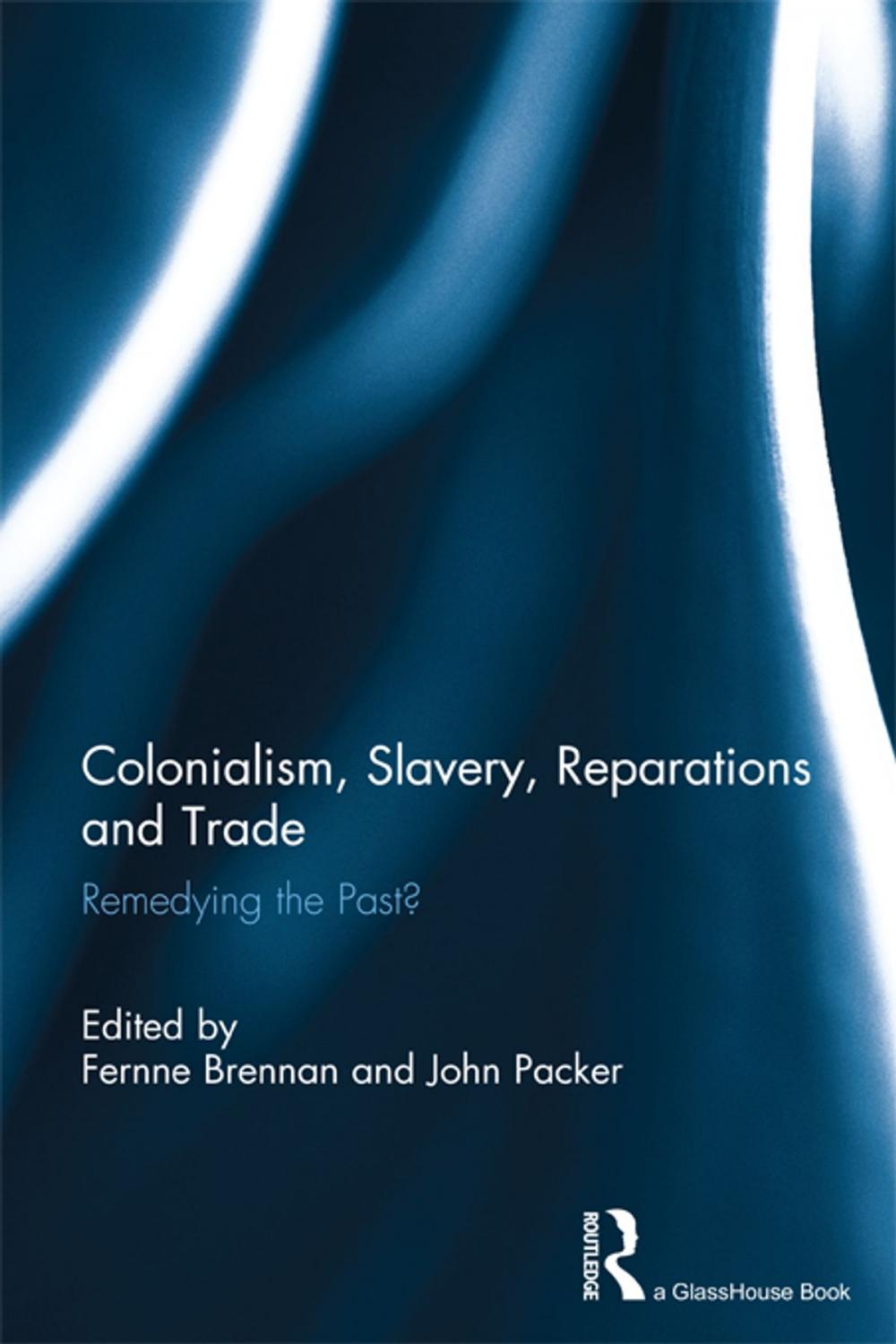 Big bigCover of Colonialism, Slavery, Reparations and Trade