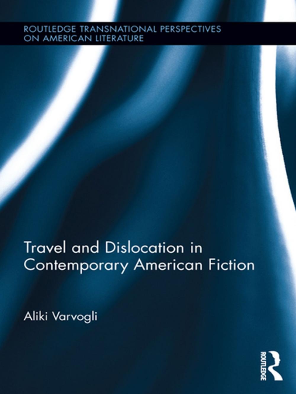 Big bigCover of Travel and Dislocation in Contemporary American Fiction