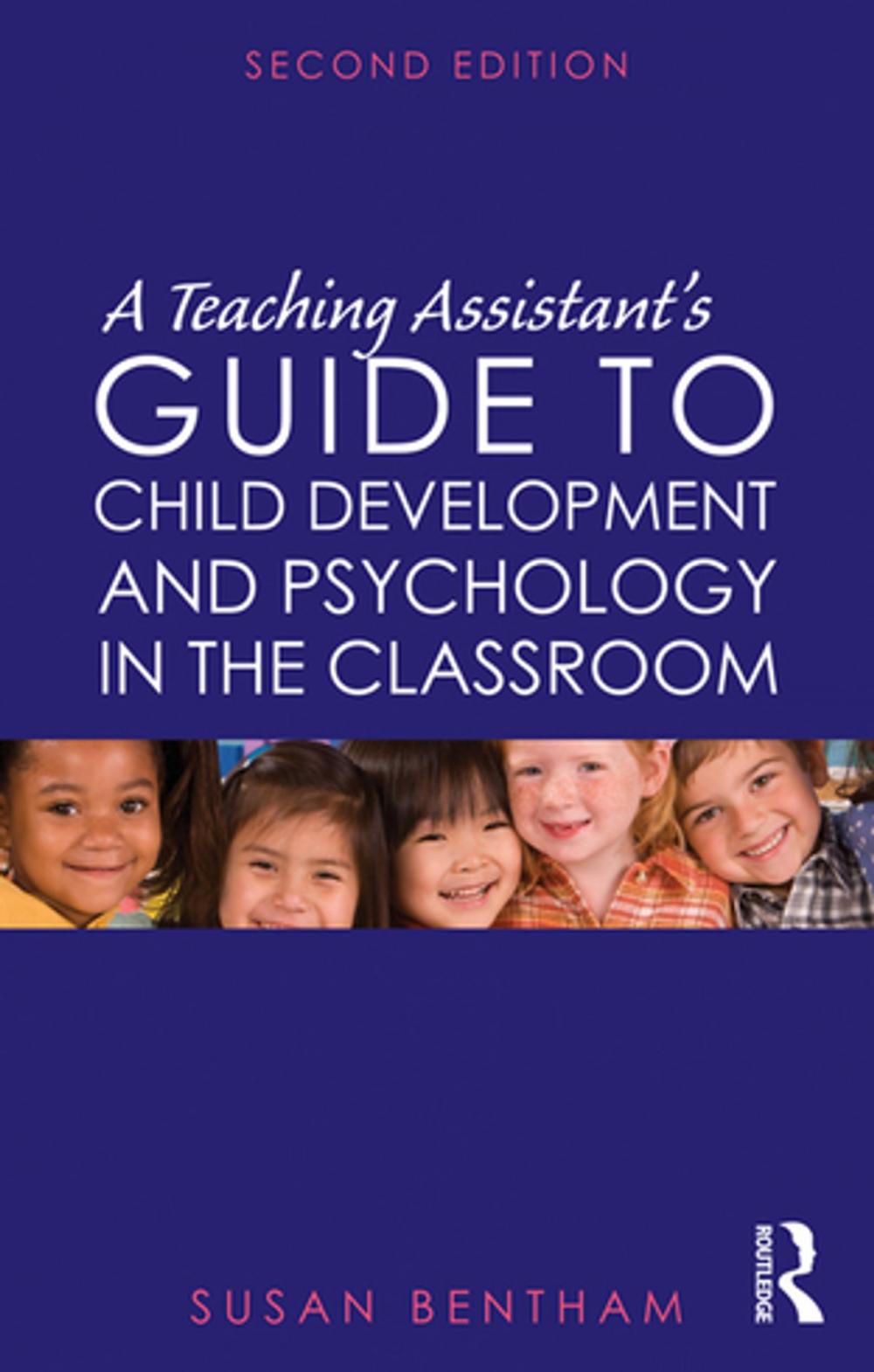 Big bigCover of A Teaching Assistant's Guide to Child Development and Psychology in the Classroom