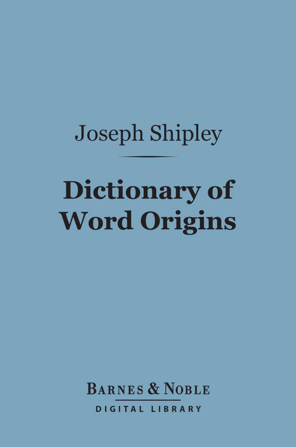 Big bigCover of Dictionary of Word Origins (Barnes & Noble Digital Library)