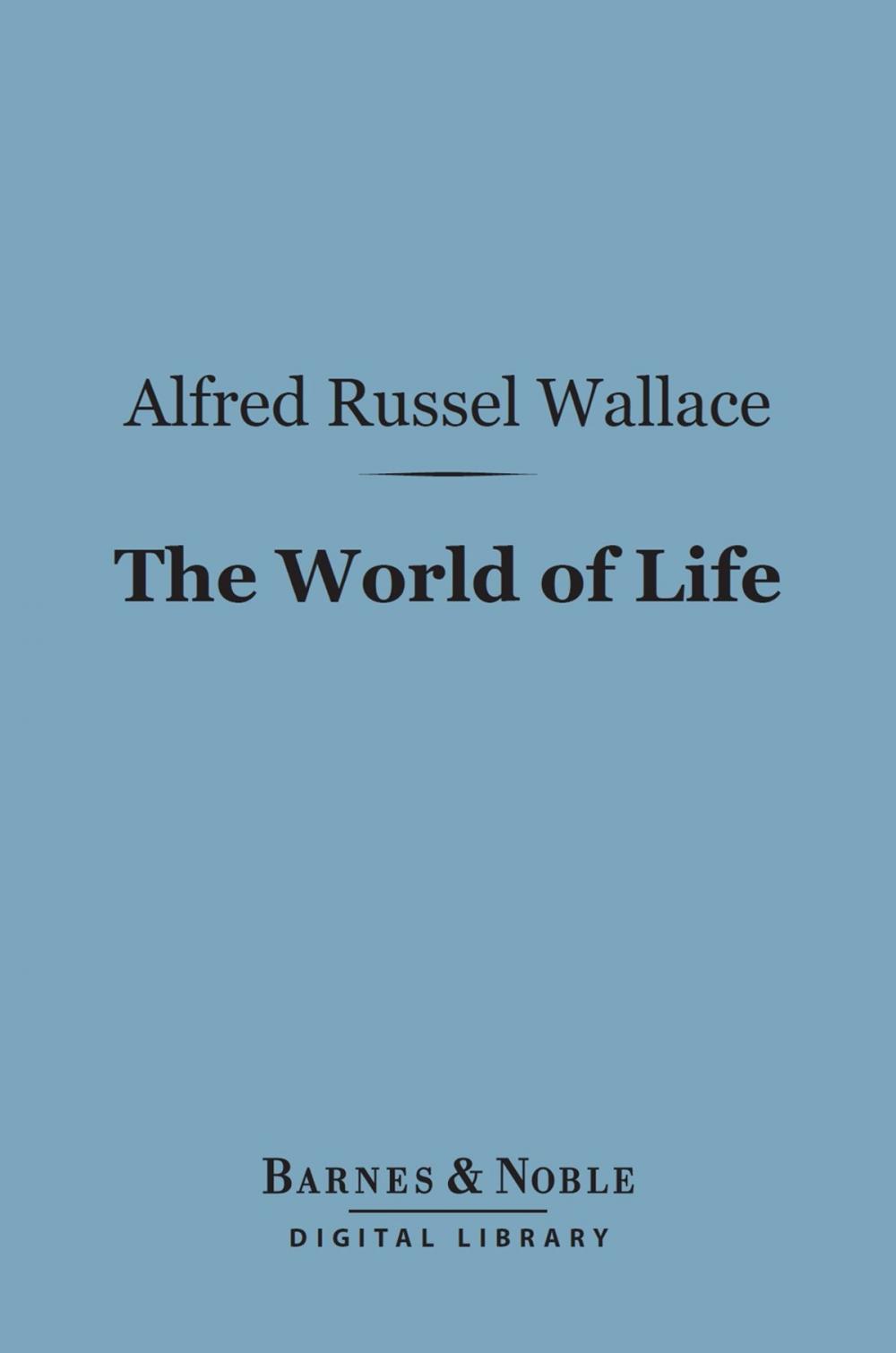 Big bigCover of The World of Life (Barnes & Noble Digital Library)