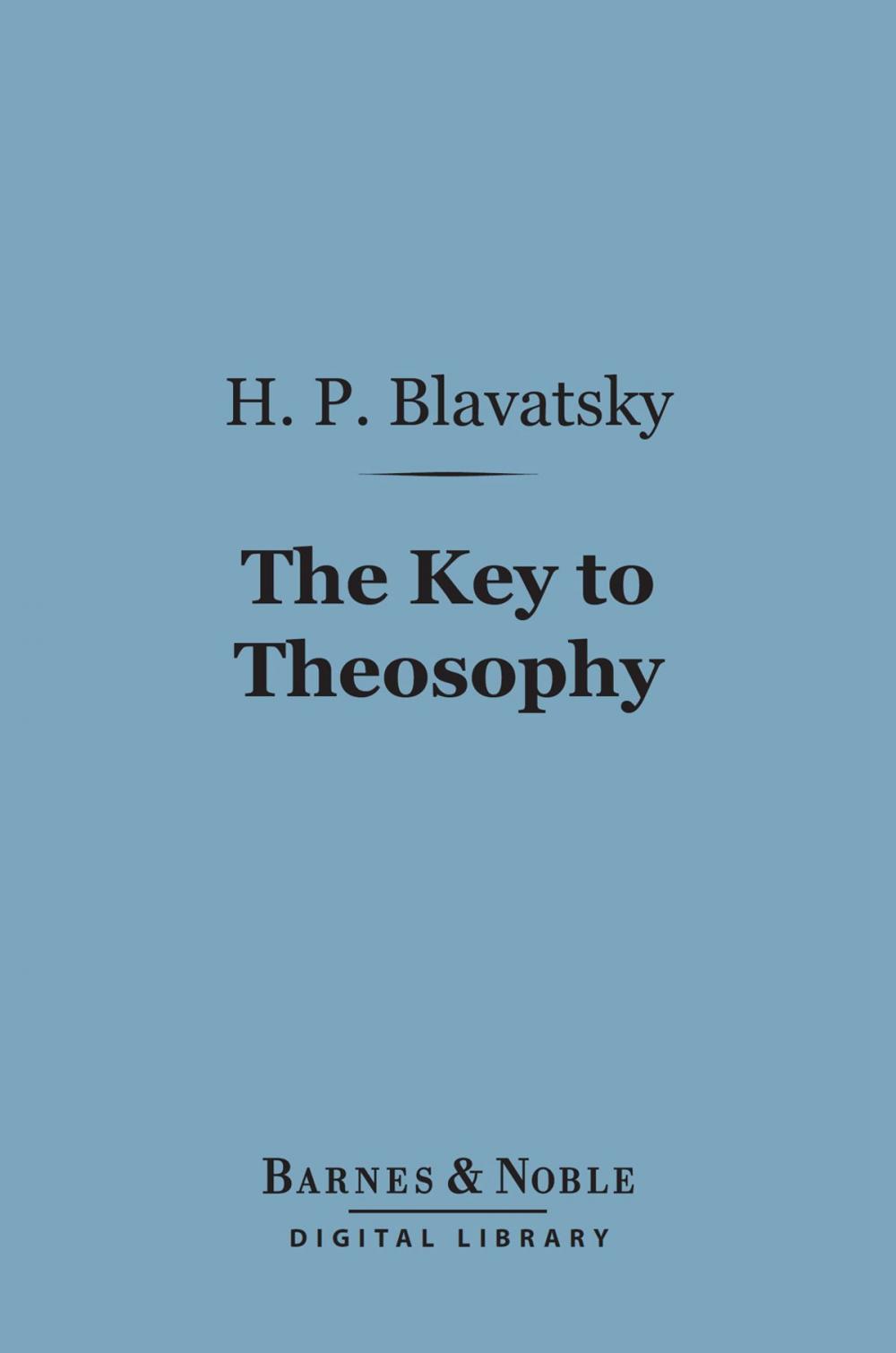 Big bigCover of The Key to Theosophy (Barnes & Noble Digital Library)