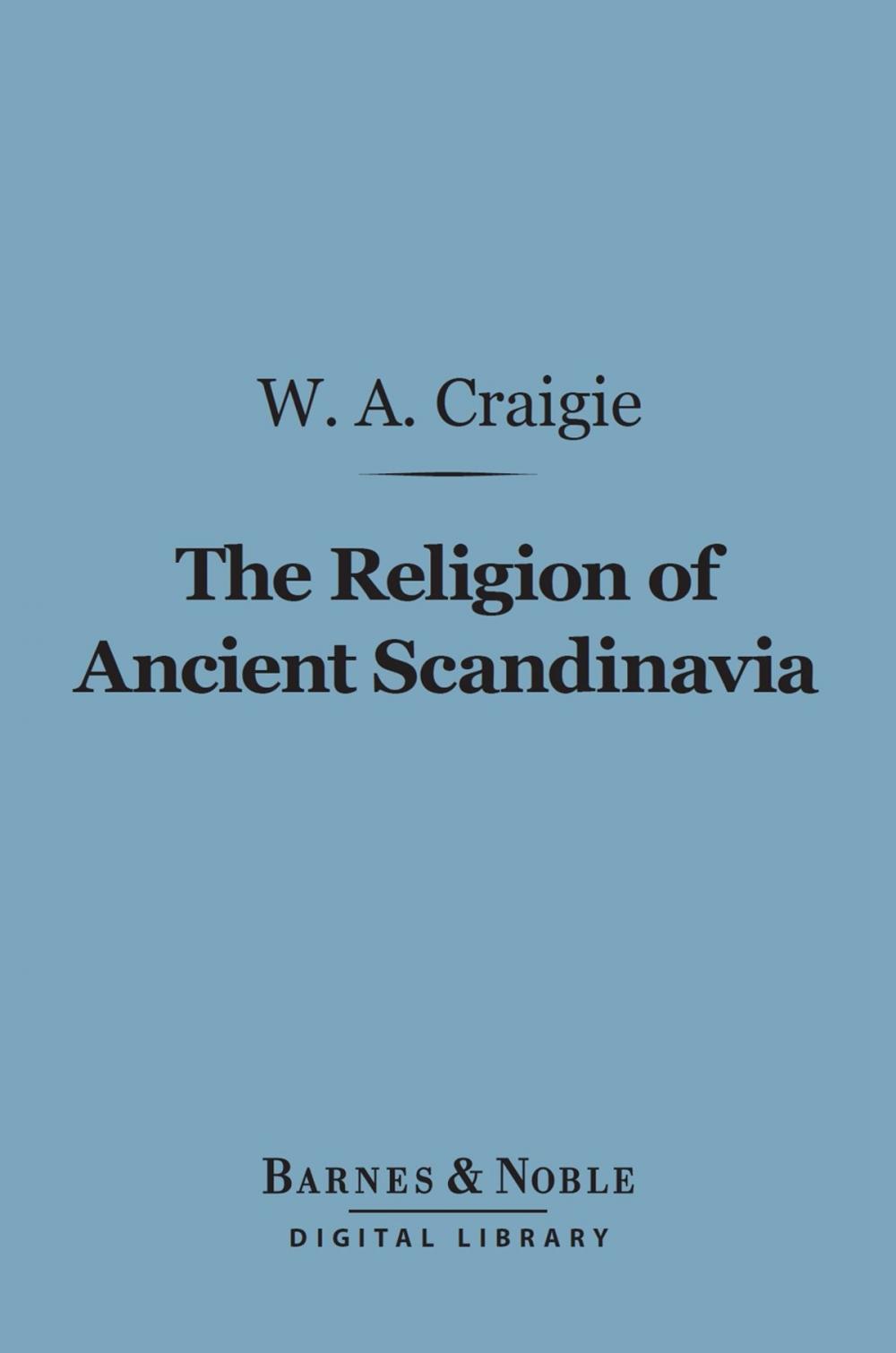 Big bigCover of The Religion of Ancient Scandinavia (Barnes & Noble Digital Library)