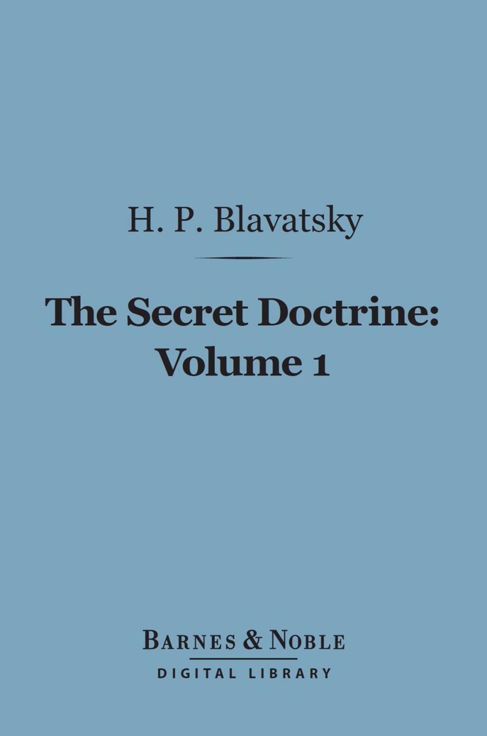 Big bigCover of The Secret Doctrine, Volume 1 (Barnes & Noble Digital Library)