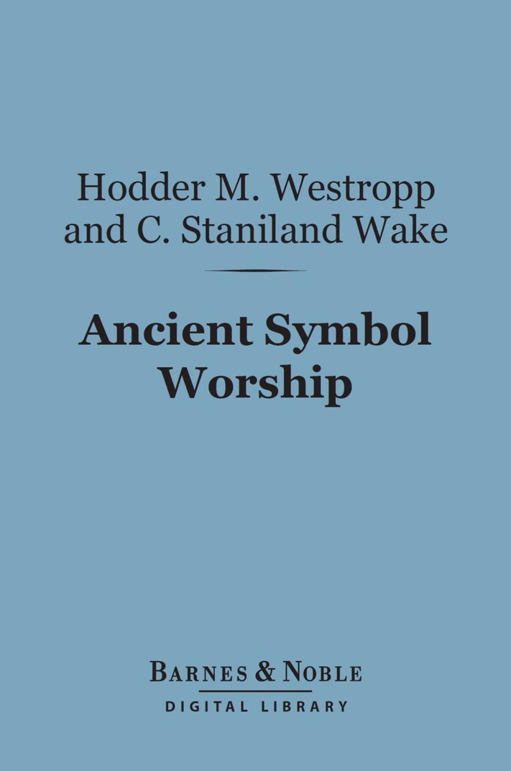 Big bigCover of Ancient Symbol Worship (Barnes & Noble Digital Library)