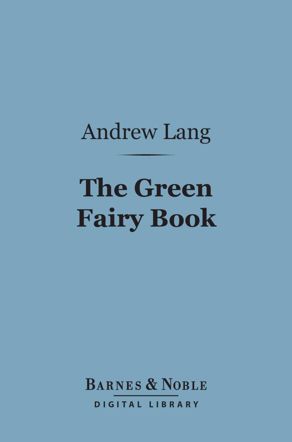 Big bigCover of The Green Fairy Book (Barnes & Noble Digital Library)