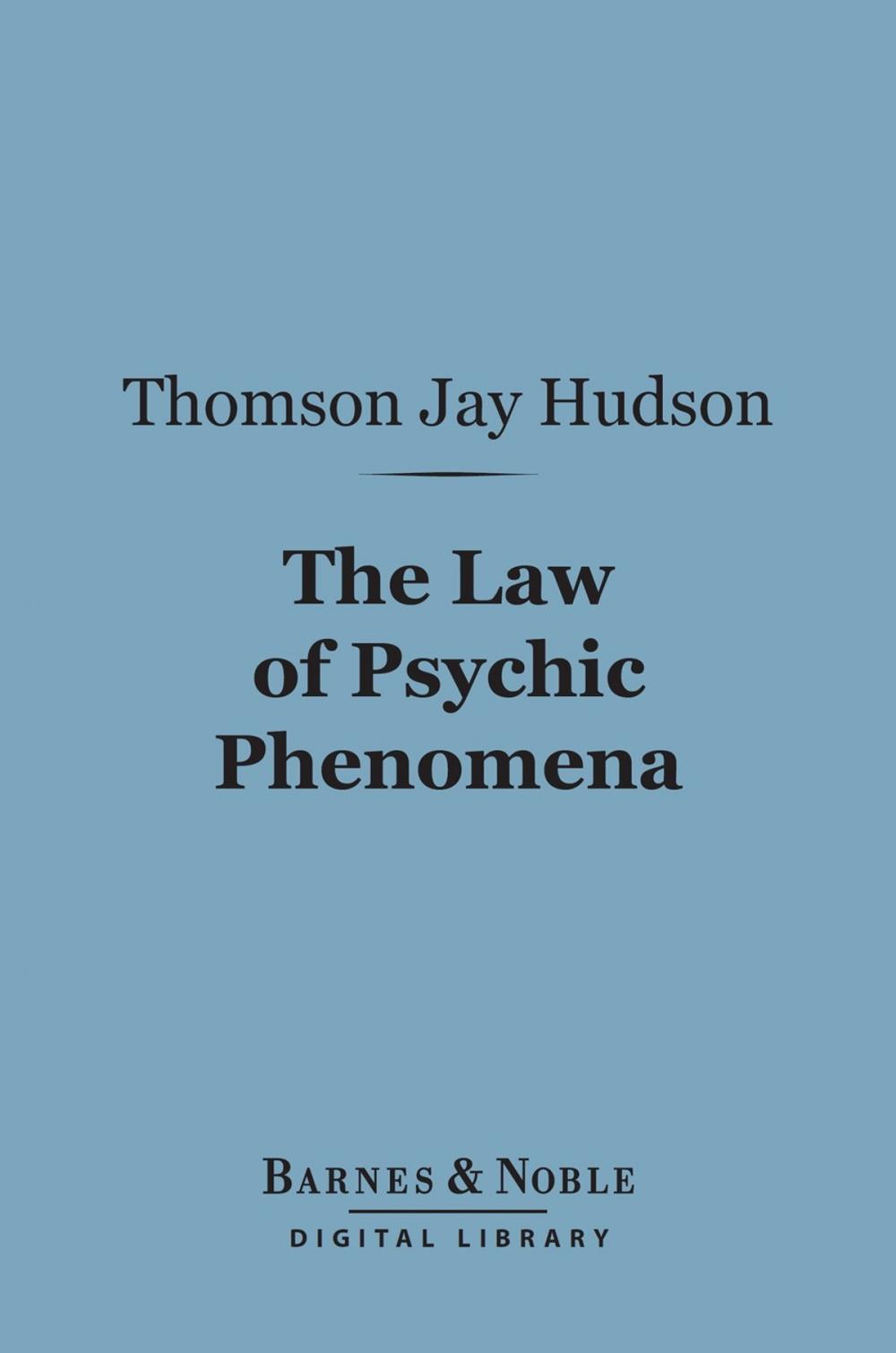 Big bigCover of The Law of Psychic Phenomena (Barnes & Noble Digital Library)