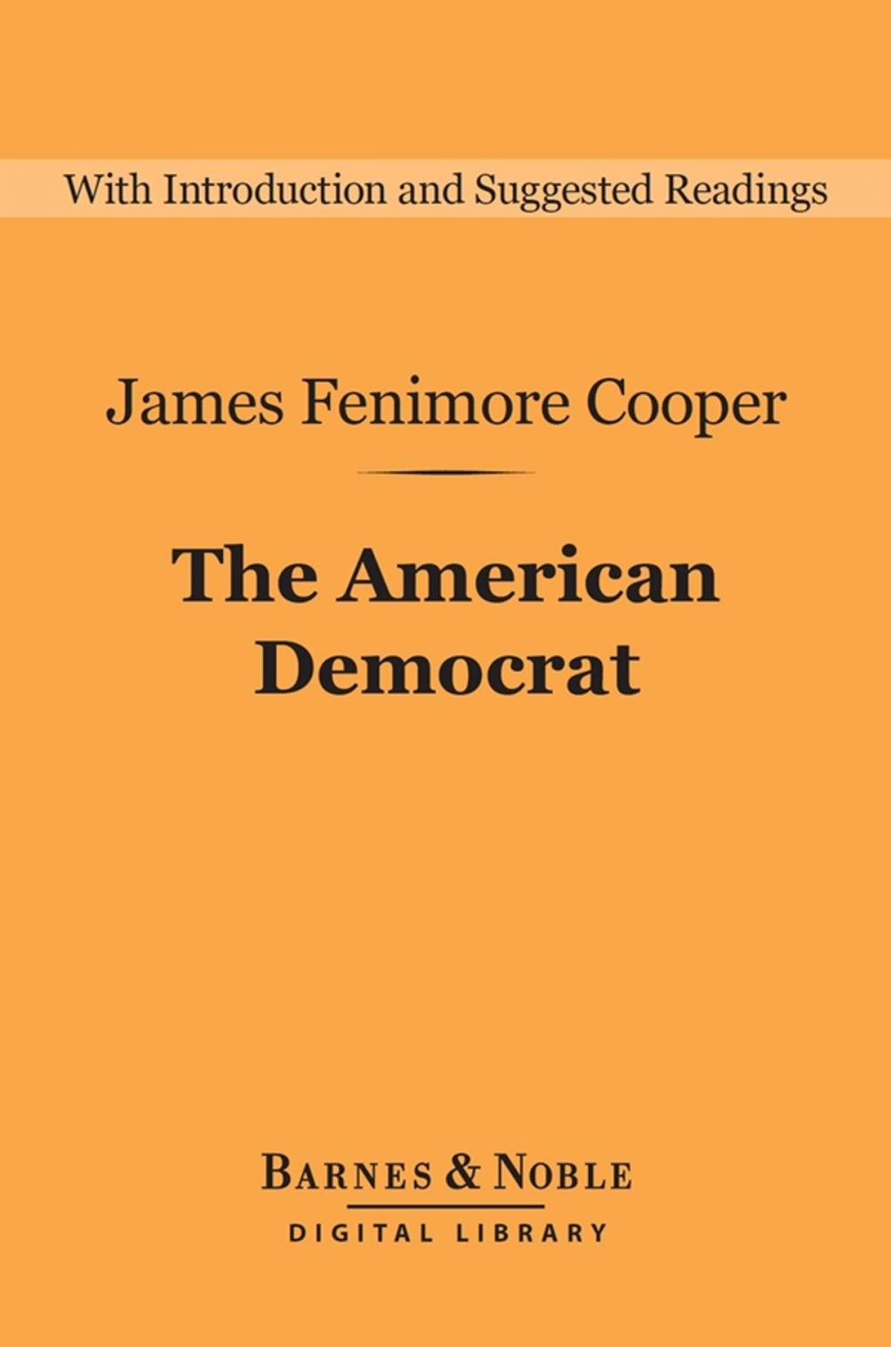 Big bigCover of The American Democrat (Barnes & Noble Digital Library)